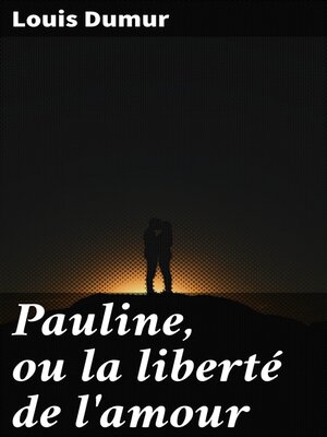 cover image of Pauline, ou la liberté de l'amour